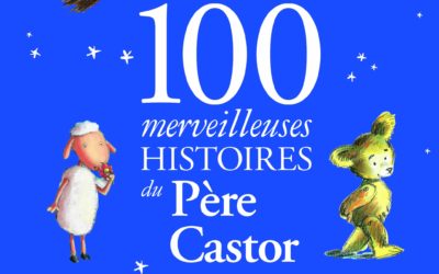 100 merveilleuses histoires du Père Castor