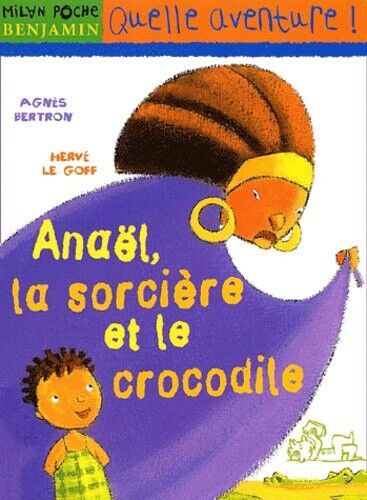 Anaël, la sorcière et le crocodile