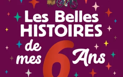 Les belles histoires de mes 6 ans